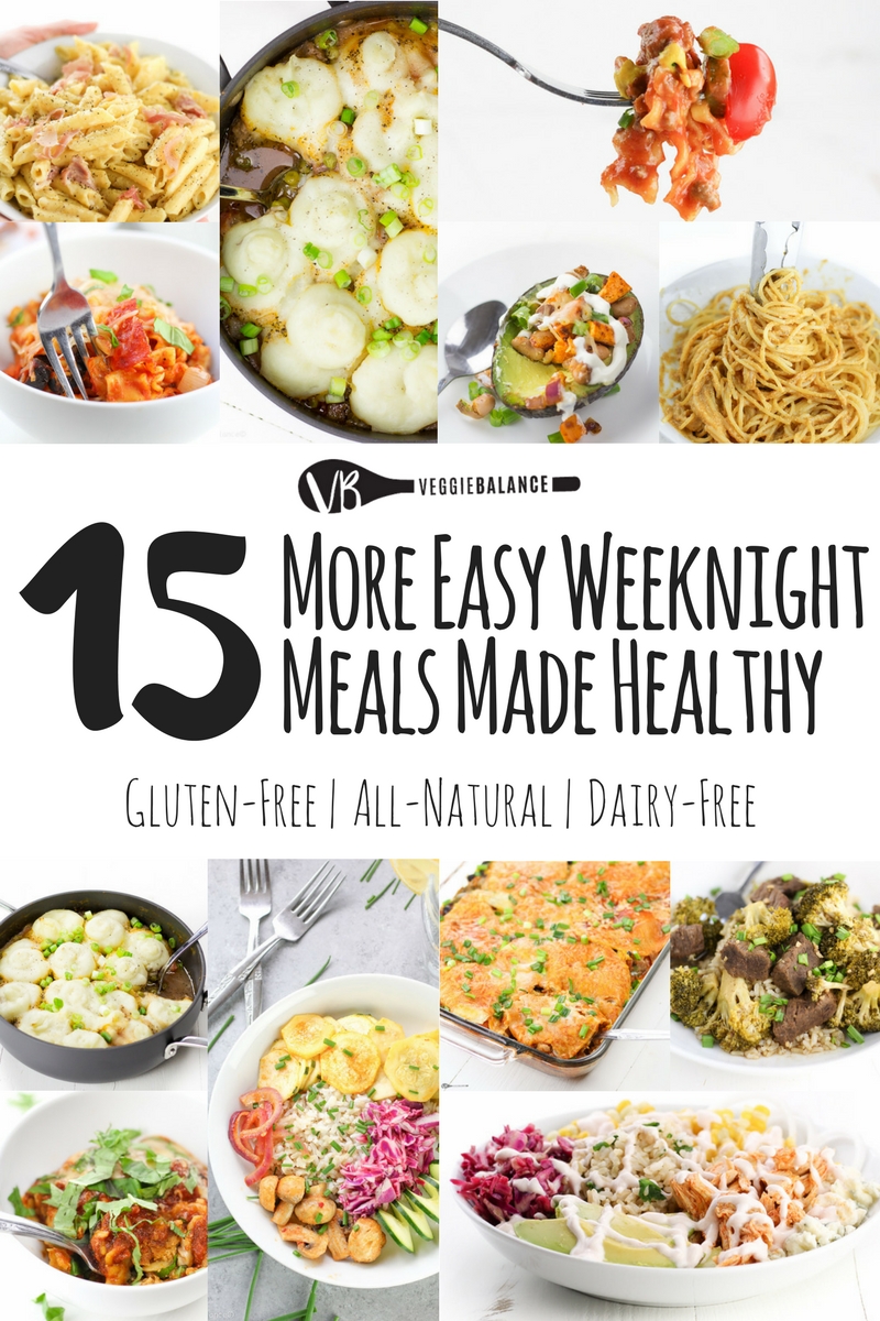 15 More Easy Weeknight Meals - VeggieBalance