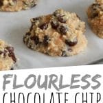 PINTEREST IMAGE with words "Flourless Chocolate Chip Cookies" Flourless Peanut Butter Chocolate Chip Cookies on a baking sheet