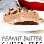 PINTEREST IMAGE with words "Peanut Butter Gluten Free Chocolate Pie" Gluten Free Peanut Butter Pie slice with chocolate chips on top