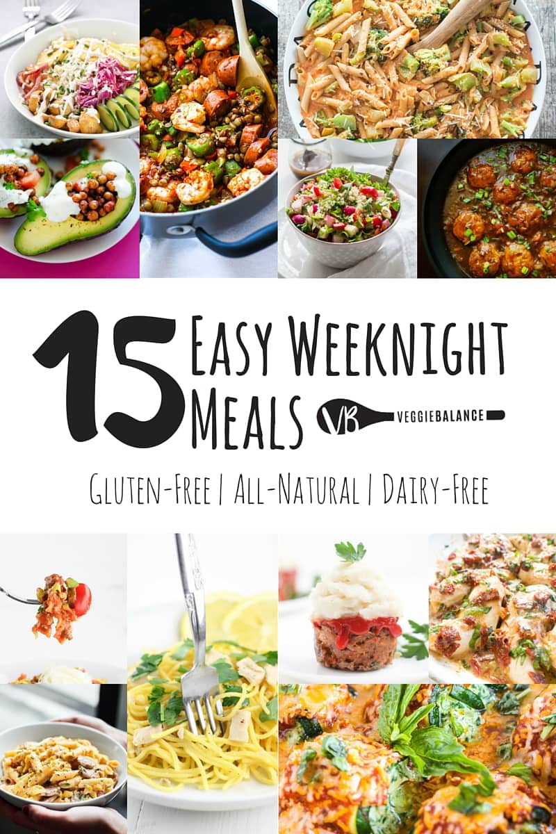 15 Easy Weeknight Meals Gluten-Free Dairy-Free - Veggiebalance.com