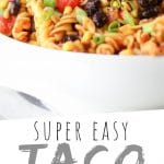 PINTEREST IMAGE with words "Super Easy Taco Pasta Salad" Taco Pasta Salad in a large white bowl