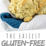 PINTEREST IMAGE with words "The Easiest Gluten Free Drop Biscuits" Gluten Free Drop Biscuits piled on a tea towel