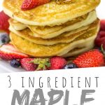 PINTEREST IMAGE with words "3 ingredient maple syrup" gluten free homemade maple syrup being poured over a pancake stack with strawberries and blueberries on top