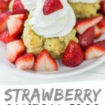 PINTEREST IMAGE with words "strawberry gluten free low sugar shortcake" Gluten free strawberry shortcake in a white bowl with whipped cream and strawberries.