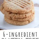 PINTEREST IMAGE with words "6 ingredient Gluten-Free Peanut Butter Cookies" Gluten-Free Peanut Butter Cookies stacked 4 high