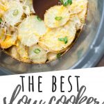 PINTEREST IMAGE with words "The Best Slow Cooker Scalopped Potatoes" The Best Slow Cooker Scalopped Potatoes in a crock pot with cheese and green onion on top