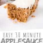 PINTEREST IMAGE with words "Easy 30 Minute Applesauce Spice Cake" Applesauce Spice Cake slice with white icing on top