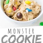 PINTEREST IMAGE with words "Monster Cookie Dough Dip" Edible Cookie Dough Monster Dip with M&M in a white bowl