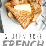 PINTEREST IMAGE with words "Gluten Free French Toast" Gluten Free French Toast stacked with butter on top.