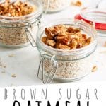 PINTEREST IMAGE with words "Brown Sugar Oatmeal Meal Prep Jars" Brown Sugar Oatmeal Meal Prep in glass jars